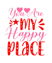 Obraz na płótnie Canvas You Are My Happy Place SVG Designs