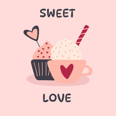 Valentines day greeting card with cupcake and cute coffee. Sweet love text. Romantic vector for sticker,poster,print etc