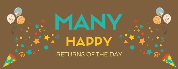 MANY HAPPY RETURNS OF THE DAY