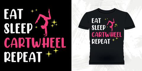 Eat Sleep Cartwheel Repeat Funny Gymnast Girls Women Retro Vintage Gymnastics T-shirt Design
