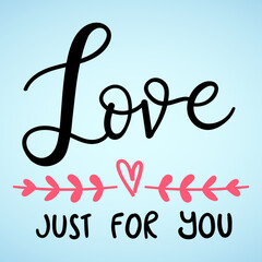 Love , Just for you handwritten in Happy Valentine's Day Background on blue background ,for February 14, Vector illustration EPS 10