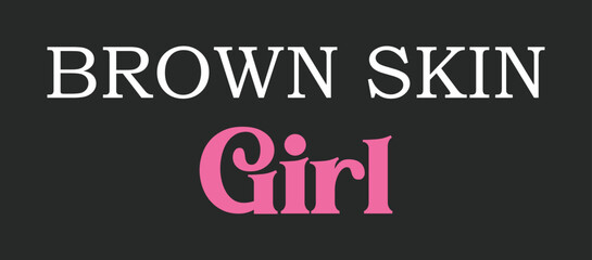 Brown Skin Girl. T-Shirt Design.