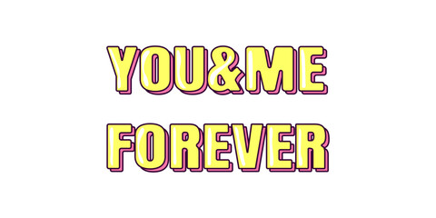 Lettering You and Me Forever Decorative Element for Day of Valentine