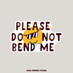 Creative logo for small business owners. please do not bend me quote. illustration. Flat design