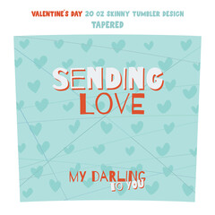 tumbler wrap design with red hearts on blue surface and quote - Sending Love My Darling To You.