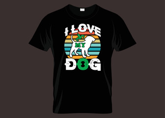 I Love My Dog Typography T-shirt Design