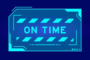 Futuristic hud banner that have word on time on user interface screen on blue background