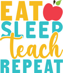  eat sleep teach repeat svg design