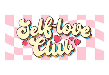 Self-love Club funny hand drawn groovy style vector illustration. Trendy 70s lettering quote with Trippy Grid background for poster, print, card, fashion. Love yourself 80s hippie motivational quote - obrazy, fototapety, plakaty