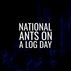  National Ants on a Log Day. Design suitable for greeting card poster and banner