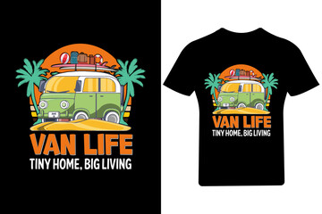  Van life tiny home big living T Shirt Design,
