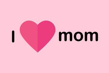 greeting card with inscription i love you mom for valentine's day
