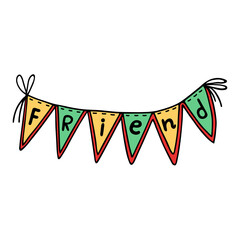 Garland with the inscription friend. Bright triangular flags hanging from a rope. Hand drawn vector doodle isolated on white. Cute colorful decorations for party, birthday. Flat cartoon clipart