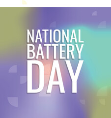  Battery Day. Design suitable for greeting card poster and banner