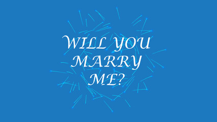 Naklejka na ściany i meble WILL YOU MARRY ME text sign with sparkling white stream on blue background. Romantic marriage proposal concept, Valentine day banner. 3D animation