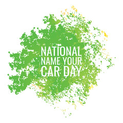 National Name Your Car Day. Design suitable for greeting card poster and banner