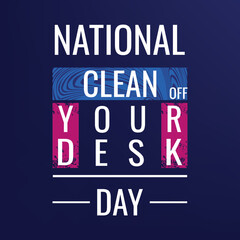 National Clean Off Your Desk Day. Design suitable for greeting card poster and banner