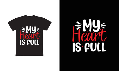 My Heart Is Full T-shirt Design, Valentine day T-shirt design Template