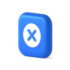 Obraz premium Cross button cancel reject decline negative forbidden fail 3d realistic isometric icon