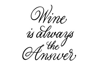 Wine Is The Answer vector lettering