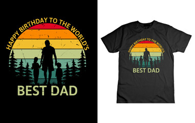 :   happy birthday to the world's best dad, modern typography quote black t shirt design, Trendy T-Shirt Design.