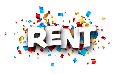Rent sign over colorful cut out foil ribbon confetti background.