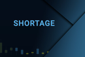 shortage  background. Illustration with shortage  logo. Financial illustration. shortage  text. Economic term. Neon letters on dark-blue background. Financial chart below.ART blur
