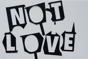 the concept of "not love" on corrugated cardboard texture