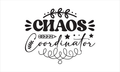 Chaos coordinator svg, Teacher Svg Bundle, teacher shirt svg, teacher life svg, back to school svg, Teacher Svg, Teacher day, Teacher svg design, teacher quotes svg, files for cricut, Funny Svg