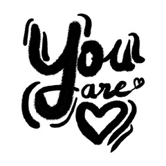 Hand lettering typography, you are love poster. Romantic love quote