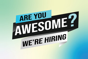hiring recruitment Join now design for banner poster. are you awesome? lettering with geometric shapes lines. Vector illustration typographic. Open vacancy design template modern concept	