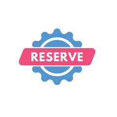 reserve text Button. reserve Sign Icon Label Sticker Web Buttons