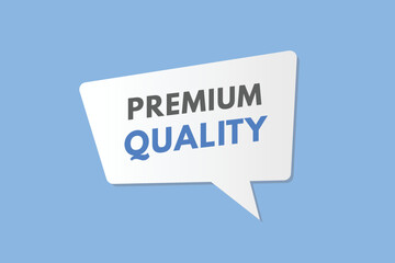 premium quality text Button. premium quality Sign Icon Label Sticker Web Buttons