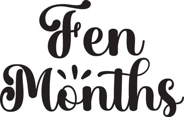 Fen Months