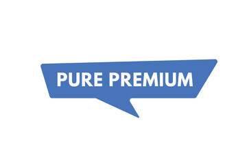 pure premium text Button. pure premium Sign Icon Label Sticker Web Buttons