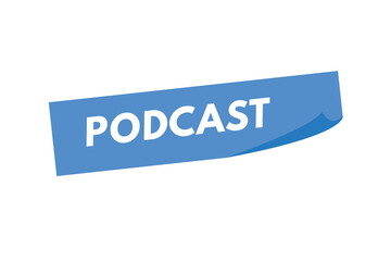 podcast text Button. podcast Sign Icon Label Sticker Web Buttons