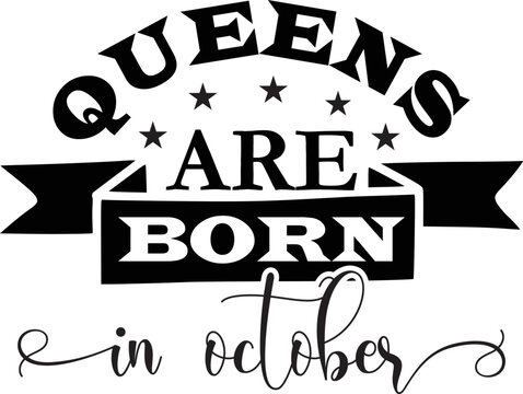 Queens are born in october