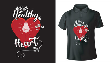 live healthy stay strong at heart typography, lettering t shirt design