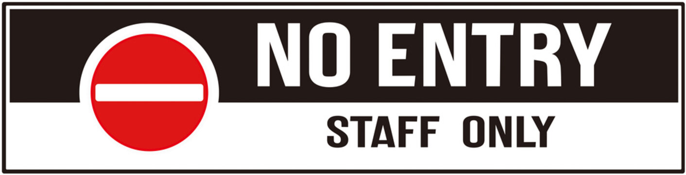 A door sign prohibiting people from entering but staff only. Do not enter. Only staff can enter