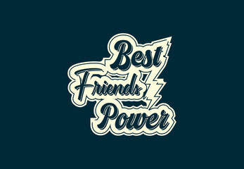 Best friends power t shirt and sticker design template