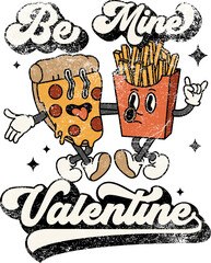 A slice of pizza and french fries are hugging together. Quote - Be mine Valentine. Happy and cheerful emotions. Old animation 60s 70s, cartoon characters. Trendy illustration in retro style, vector.