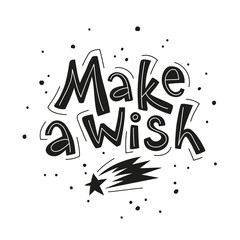 Make a wish lettering with a falling star. Dream and dreaming symbol.
