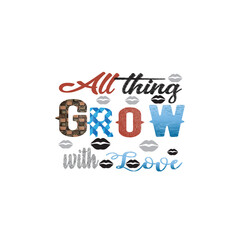 All things Grow with Love Sublimation