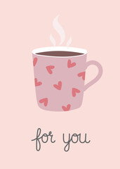 Valentine's Day greeting card. Hand drawn cup with tea or coffee. Template for greeting card, invitation, poster, banner, gift tag