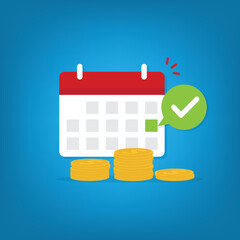 Success salary payment. Pay schedule agenda done on calendar and checkmark, tax or credit bill time, loan date. Money plan. Budget income day. Vector illustration