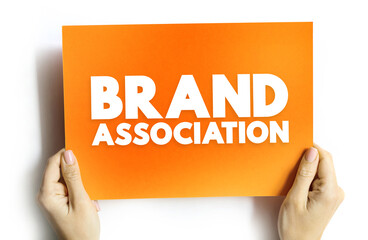 Brand Association - attributes of brand which come into consumers mind when the brand is talked about, text concept on card