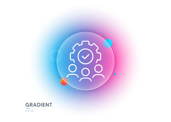 Fototapeta premium Teamwork line icon. Gradient blur button with glassmorphism. Business workflow sign. Job meeting symbol. Transparent glass design. Teamwork line icon. Vector