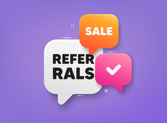 Referrals tag. 3d bubble chat banner. Discount offer coupon. Referral program sign. Advertising reference symbol. Referrals adhesive tag. Promo banner. Vector