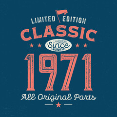 Obraz premium Classic Since 1971, All Original Parts - Fresh Birthday Design. Good For Poster, Wallpaper, T-Shirt, Gift.