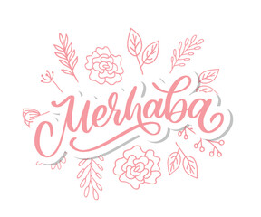 Obraz na płótnie Canvas Merhaba Hand Drawn Black Vector Calligraphy Isolated on White Background. Merhaba - Turkish Word Meaning Hello